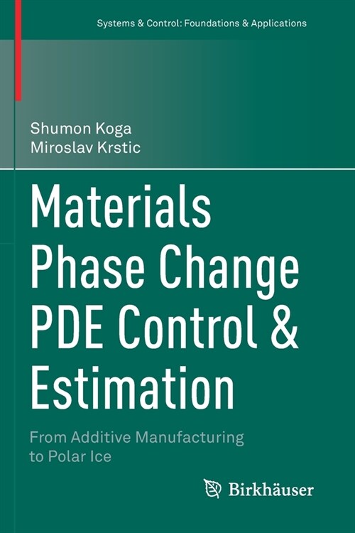 Materials Phase Change PDE Control & Estimation: From Additive Manufacturing to Polar Ice (Paperback)