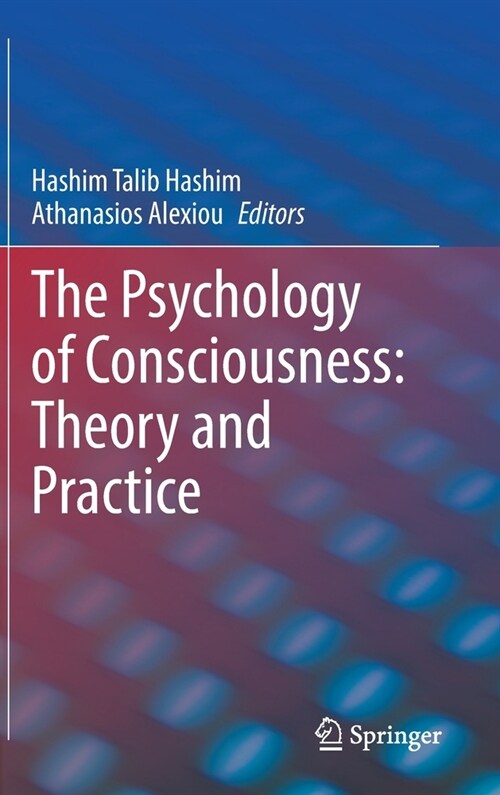 The Psychology of Consciousness: Theory and Practice (Hardcover)