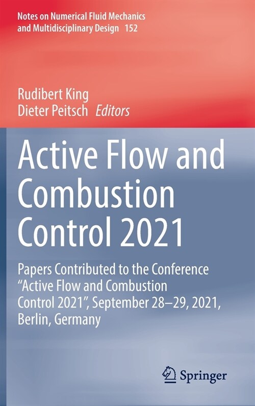 Active Flow and Combustion Control 2021: Papers Contributed to the Conference Active Flow and Combustion Control 2021, September 28-29, 2021, Berlin (Hardcover, 2022)