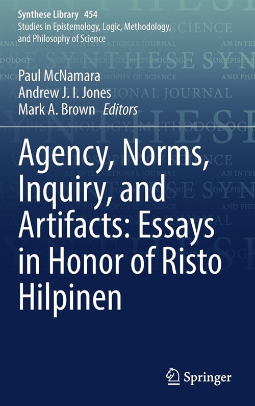 Agency, Norms, Inquiry, and Artifacts: Essays in Honor of Risto Hilpinen (Hardcover)