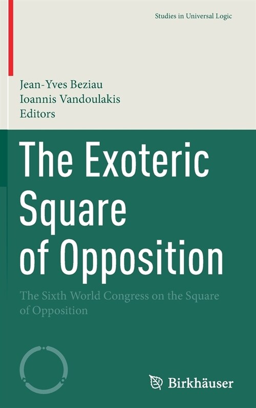 The Exoteric Square of Opposition: The Sixth World Congress on the Square of Opposition (Hardcover, 2022)