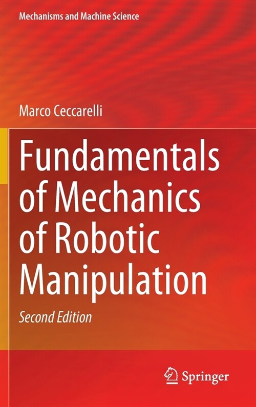 Fundamentals of Mechanics of Robotic Manipulation (Hardcover, 2, 2022)