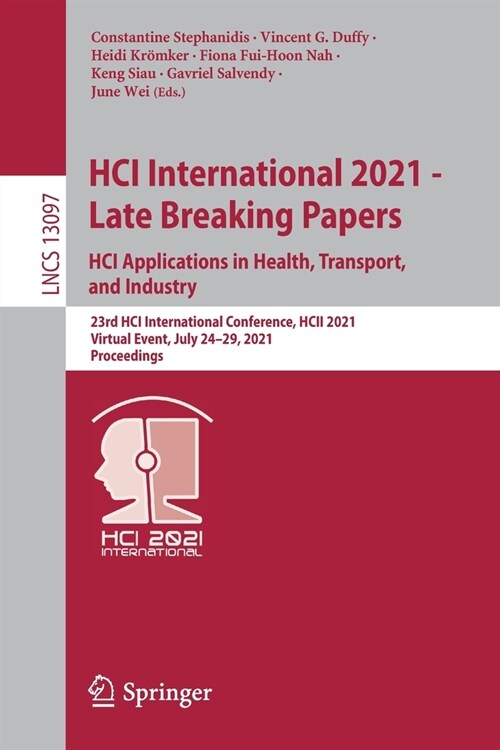 HCI International 2021 - Late Breaking Papers: HCI Applications in Health, Transport, and Industry: 23rd HCI International Conference, HCII 2021, Virt (Paperback)