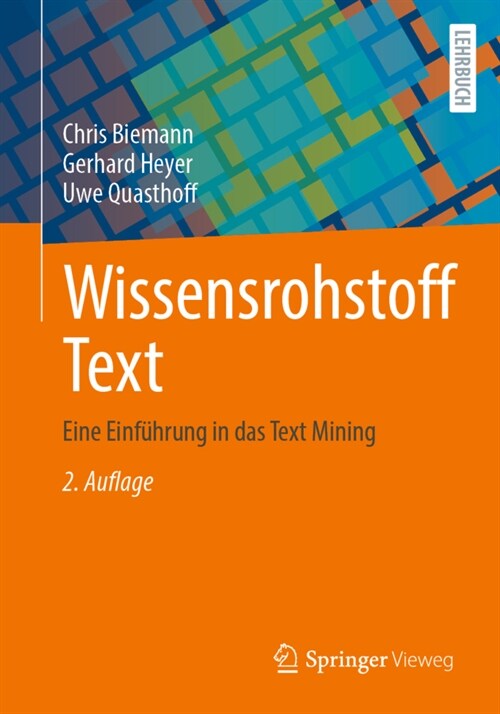 Wissensrohstoff Text: Eine Einf?rung in Das Text Mining (Paperback, 2, 2., Wesentl. Ub)
