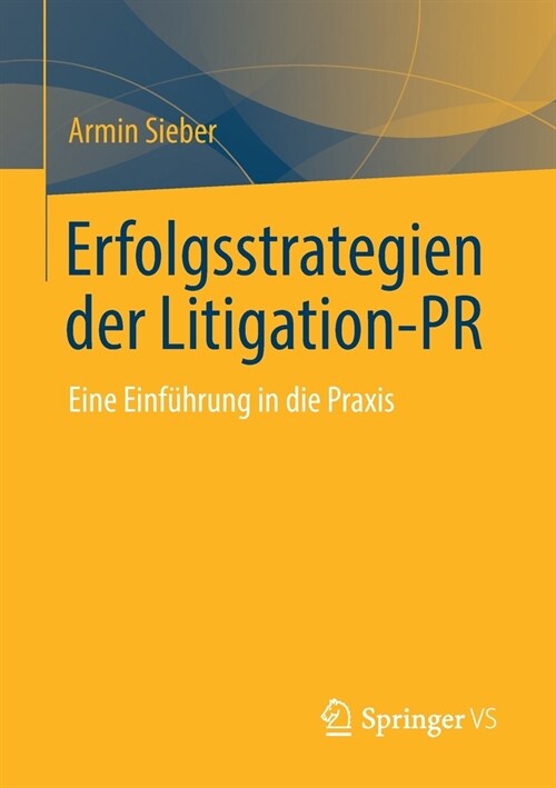 Erfolgsstrategien der Litigation-PR: Eine Einf?rung in die Praxis (Paperback)