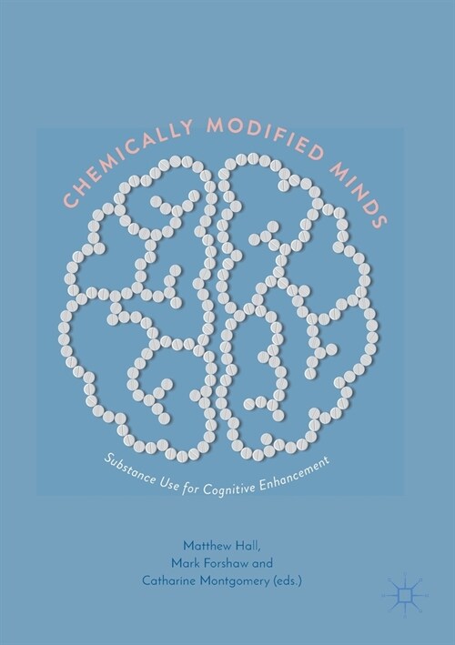 Chemically Modified Minds: Substance Use for Cognitive Enhancement (Paperback)