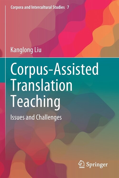 Corpus-Assisted Translation Teaching: Issues and Challenges (Paperback)