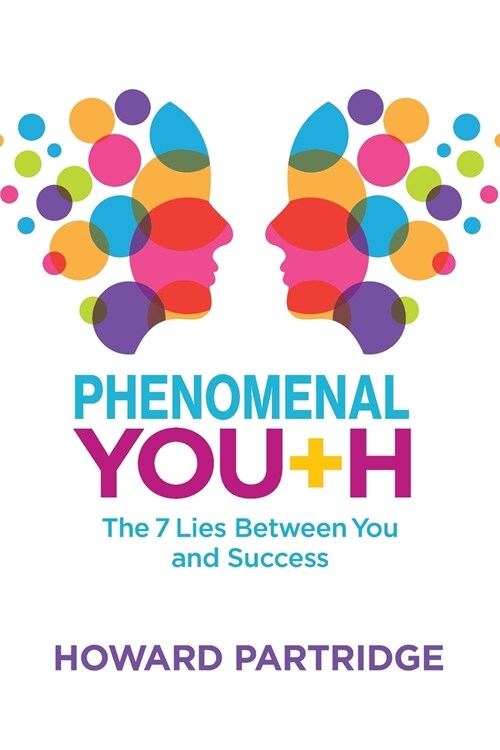 Phenomenal Youth: The 7 Lies Between You and Success (Paperback)