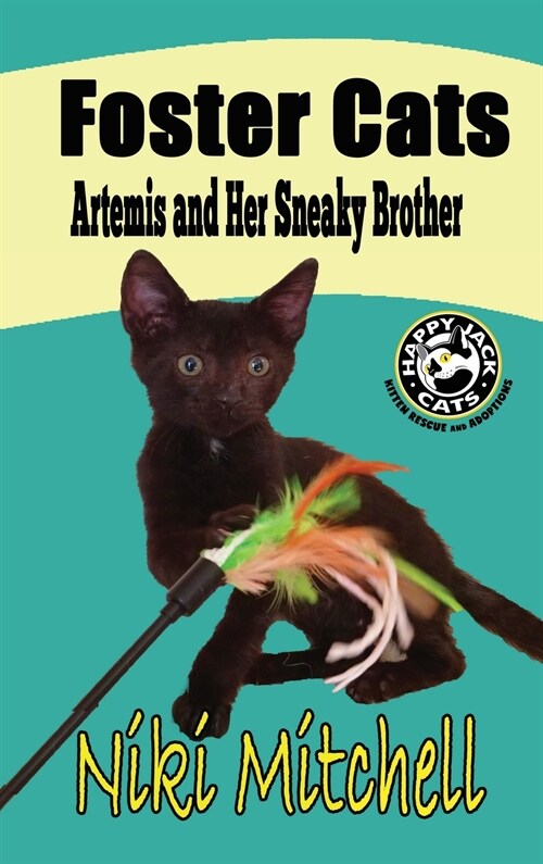Foster Cats: Artemis and Her Sneaky Brother (A Happy Jack Cats Adventure Book 1) LARGE PRINT: Artemis and Her Sneaky Brother (A Hap (Hardcover)