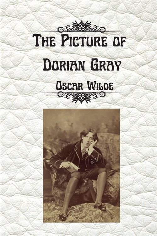 The Picture of Dorian Gray by Oscar Wilde: Uncensored Unabridged Edition (Paperback)