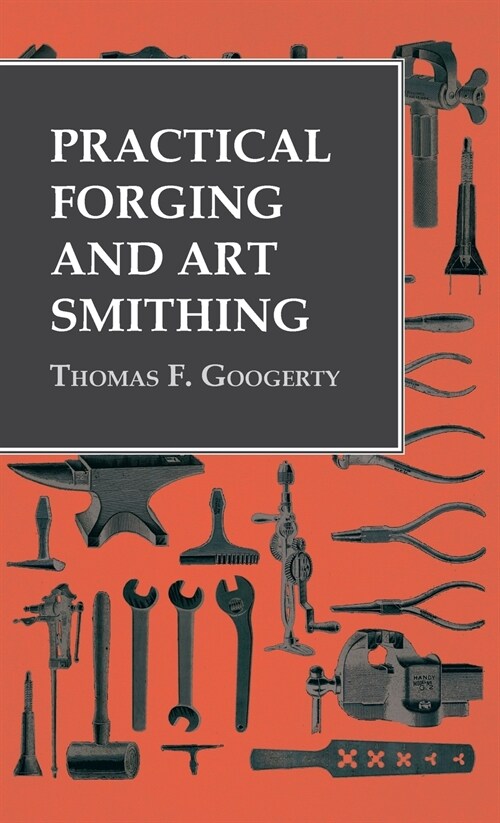 Practical Forging and Art Smithing (Hardcover)