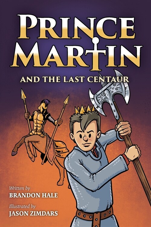 Prince Martin and the Last Centaur: A Tale of Two Brothers, a Courageous Kid, and the Duel for the Desert (Grayscale Art Edition) (Paperback)