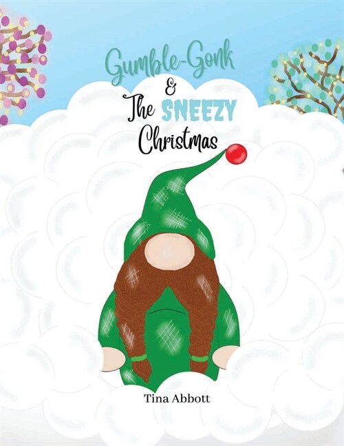 Gumble-Gonk and The Sneezy Christmas (Paperback)