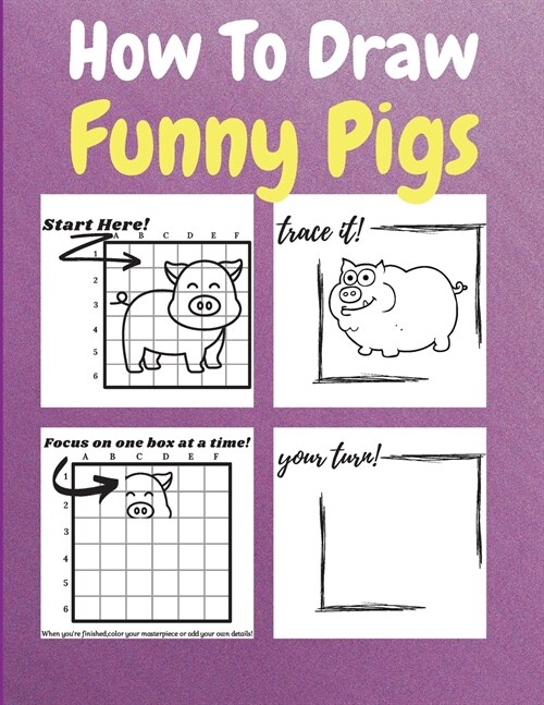 How To Draw Funny Pigs: A Step by Step Coloring and Activity Book for Kids to Learn to Draw Funny Pigs (Paperback)