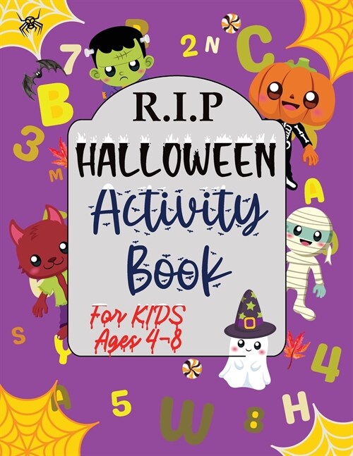 Halloween Activity Book for Kids Ages 4-8: A Spooky, Fun and Entertaining Workbook With Mazes, Matching Games, Connect the Dots, Coloring Pages, Count (Paperback)