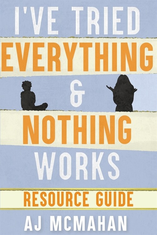 Ive Tried Everything & Nothing Works Resource Guide (Paperback)