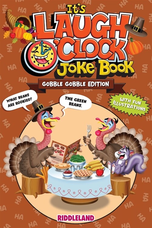 Its Laugh OClock Joke Book - Gobble Gobble Edition: A Fun and Interactive Thanksgiving Game Joke Book for Kids and Family (Paperback)