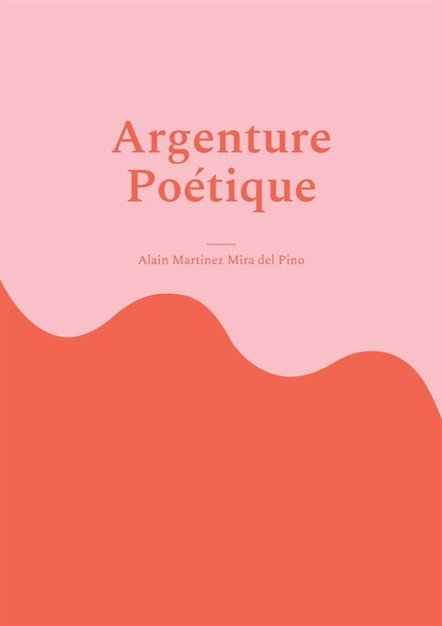 Argenture Po?ique: Po?es (Paperback)