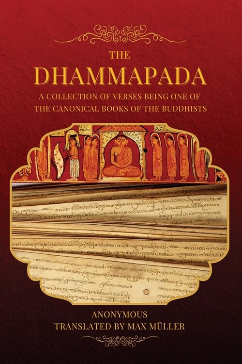 The Dhammapada: A collection of verses being one of the canonical books of the Buddhists (LARGE PRINT EDITION) (Paperback)