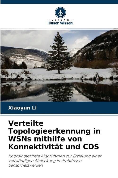 Verteilte Topologieerkennung in WSNs mithilfe von Konnektivit? und CDS (Paperback)