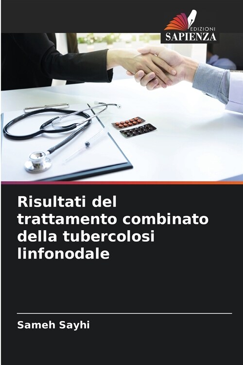 Risultati del trattamento combinato della tubercolosi linfonodale (Paperback)