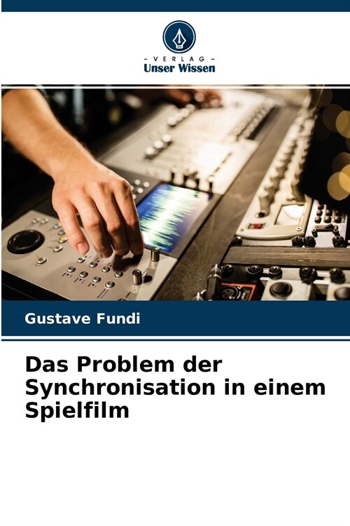 Das Problem der Synchronisation in einem Spielfilm (Paperback)