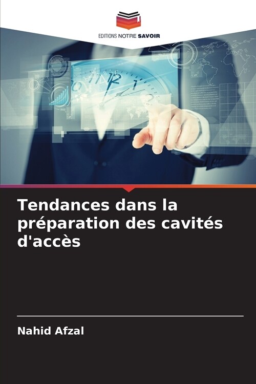 Tendances dans la pr?aration des cavit? dacc? (Paperback)