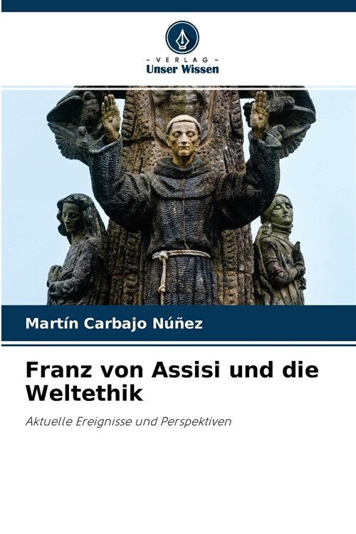 Franz von Assisi und die Weltethik (Paperback)