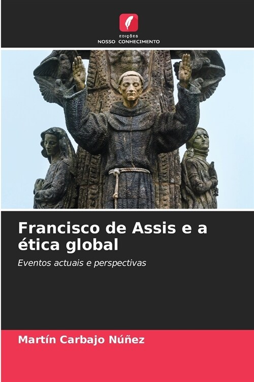 Francisco de Assis e a ?ica global (Paperback)