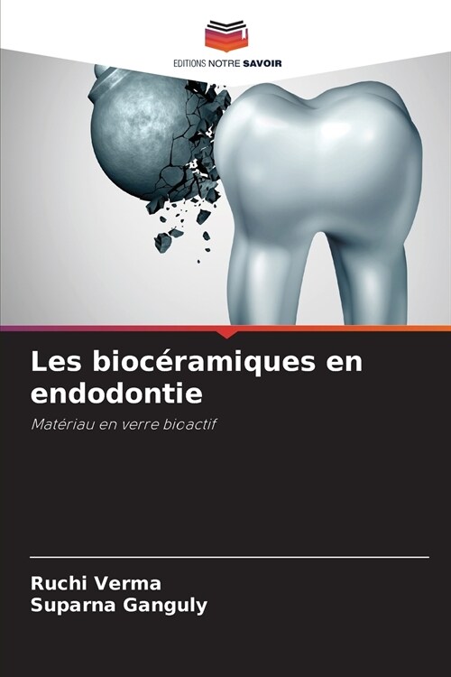 Les bioc?amiques en endodontie (Paperback)