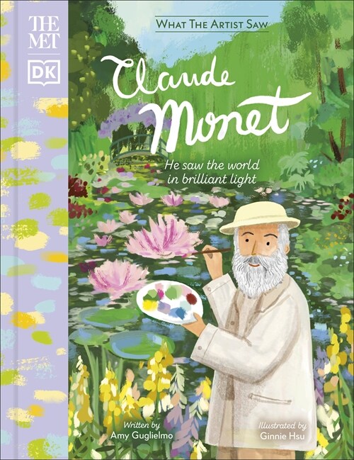 The Met Claude Monet : He Saw the World in Brilliant Light (Hardcover)