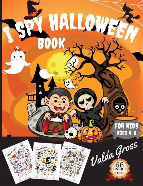 I Spy Halloween Book for Kids Ages 4-8: A Fun Activity and Guessing Game For Kids Ages 4-8 Activity Spooky Scary Things & Other Cute Stuff Guessing Ga (Paperback)
