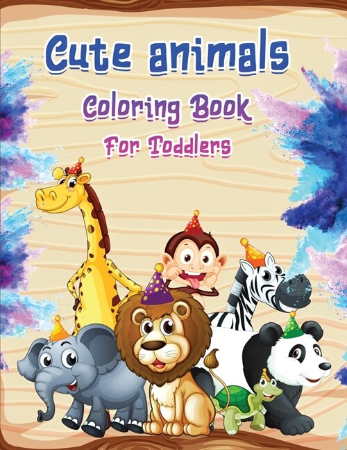 Cute Animals Coloring Book for Toddlers: Animal Names for toddlers Easy, Fun, and Relaxing Drawings (Paperback)