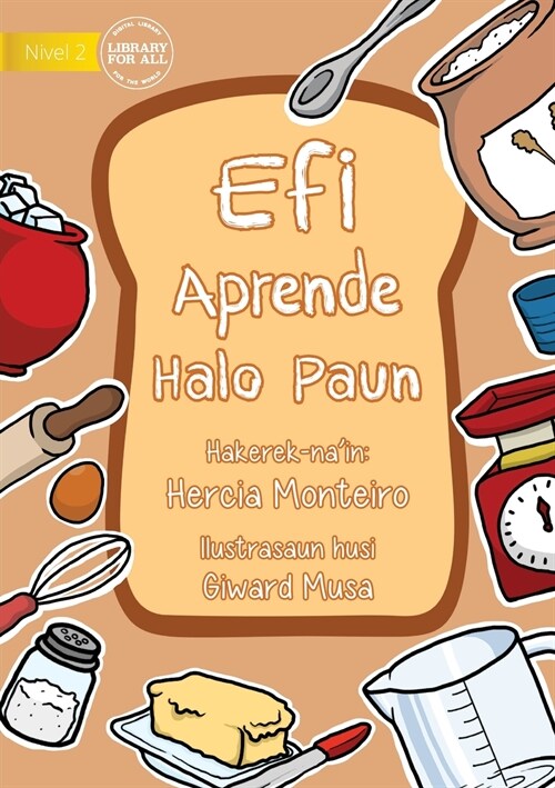 Efi Learns To Bake Bread - Efi Aprende halo Paun (Paperback)