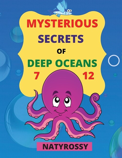 Mysterious Secrets of Deep Oceans: A wide variety of marine animals to color and lots of important information to learn! (Paperback)