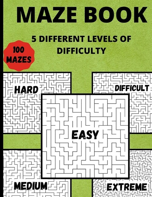 Maze Book: 5 Different Levels Of Difficulty Hours Of Fun, Stress Relief And Relaxation (Paperback)