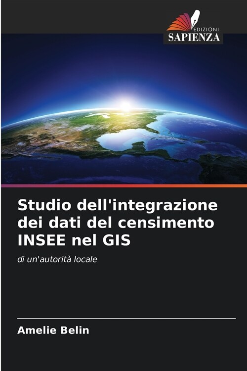 Studio dellintegrazione dei dati del censimento INSEE nel GIS (Paperback)