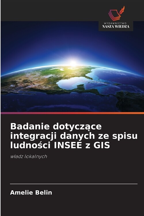 Badanie dotyczące integracji danych ze spisu ludności INSEE z GIS (Paperback)