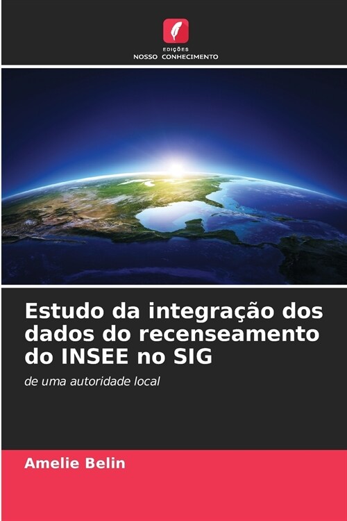 Estudo da integra豫o dos dados do recenseamento do INSEE no SIG (Paperback)