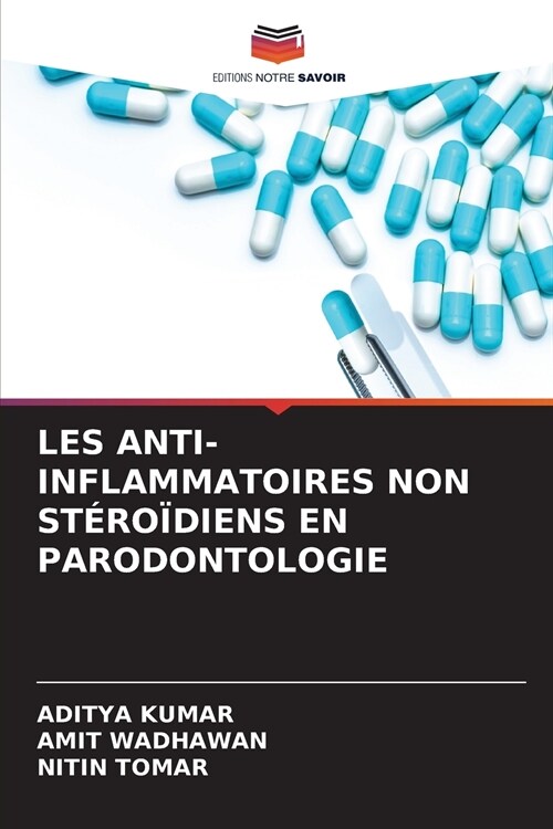 Les Anti-Inflammatoires Non St?o?iens En Parodontologie (Paperback)