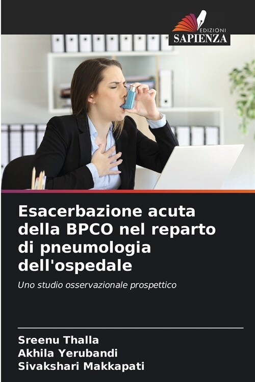 Esacerbazione acuta della BPCO nel reparto di pneumologia dellospedale (Paperback)