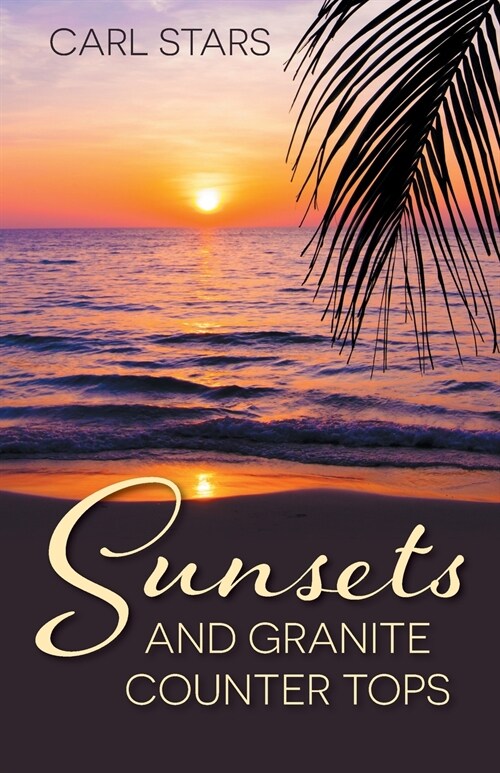 Sunsets and Granite Counter Tops (Paperback)
