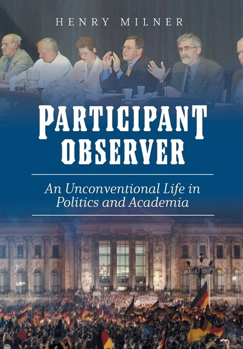 Participant/Observer: An Unconventional Life in Politics and Academia (Hardcover)