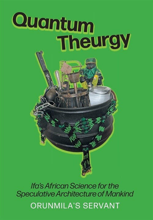 Quantum Theurgy: Ifas African Science for the Speculative Architecture of Mankind (Hardcover)