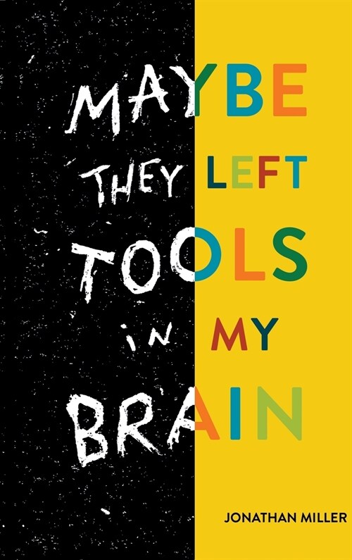 Maybe They Left Tools in My Brain (Hardcover)