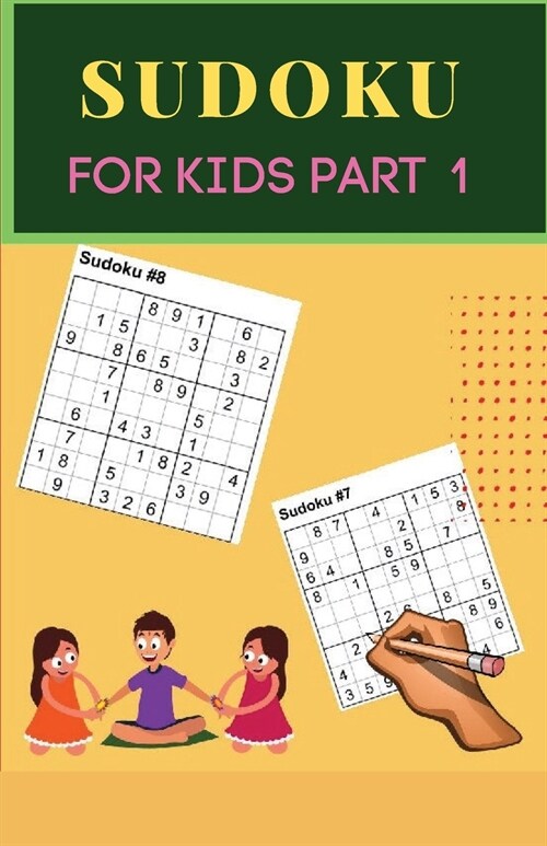 Sudoku for Kids 1: Sudoku Puzzle For Kids Ages 8-12 (Paperback)