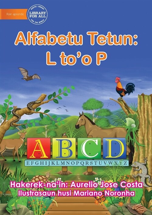 The Alphabet: Alfabetu Tetun: L too P (Paperback)