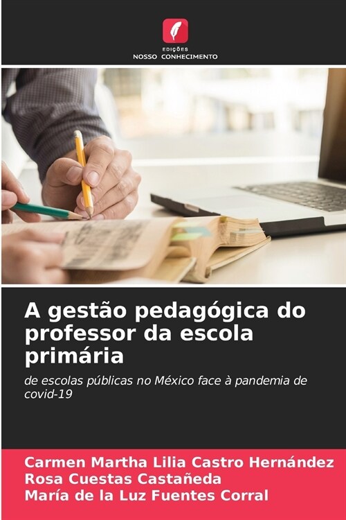 A gest? pedag?ica do professor da escola prim?ia (Paperback)