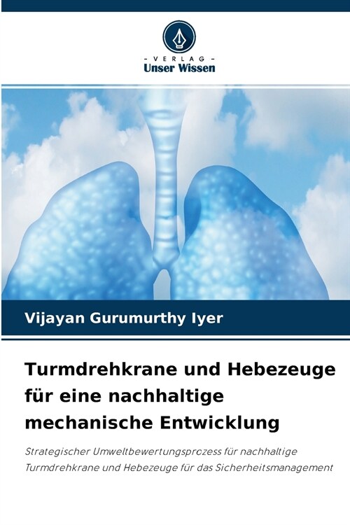 Turmdrehkrane und Hebezeuge f? eine nachhaltige mechanische Entwicklung (Paperback)