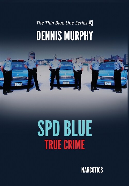 SPD Blue - True Crime: Narcotics (Hardcover)